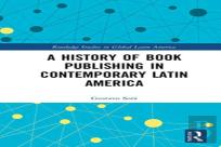 A History Of Book Publishing In Contemporary Latin America