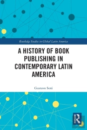 A History Of Book Publishing In Contemporary Latin America