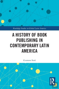 Bertrand.pt - A History Of Book Publishing In Contemporary Latin America