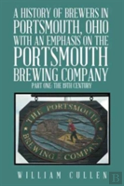 Bertrand.pt - A History Of Brewers In Portsmouth, Ohio With An Emphasis On The Portsmouth Brewing Company Part One