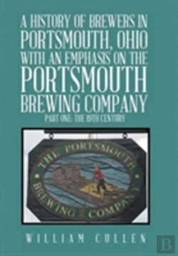 Bertrand.pt - A History Of Brewers In Portsmouth, Ohio With An Emphasis On The Portsmouth Brewing Company Part One