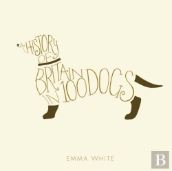 Bertrand.pt - A History Of Britain In 100 Dogs