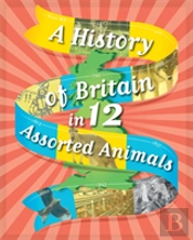 A History Of Britain In 12... Assorted Animals