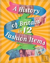 A History Of Britain In 12... Fashion Items