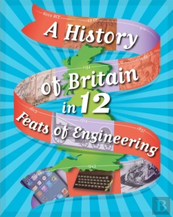 Bertrand.pt - A History Of Britain In 12... Feats Of Engineering