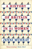A History Of Britain In 21 Women