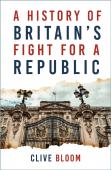 A History Of Britain'S Fight For A Republic