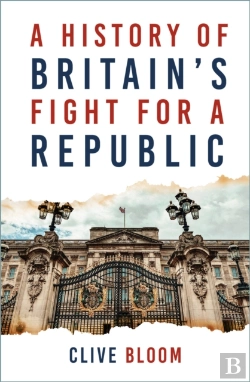 Bertrand.pt - A History Of Britain'S Fight For A Republic