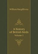 A History Of British Birds Volume 1