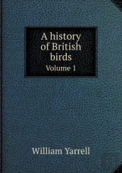 A History Of British Birds Volume 1