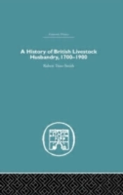 A History Of British Livestock Husbandry, 1700-1900