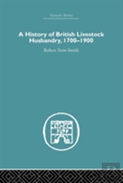 A History Of British Livestock Husbandry, 1700-1900