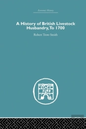 A History Of British Livestock Husbandry, To 1700