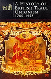 A History Of British Trade Unionism, 1700-1998