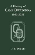 A History Of Camp Owatonna, 1922-2021