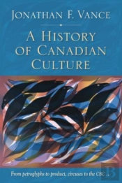A History Of Canadian Culture