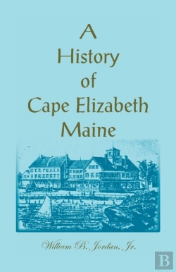 Bertrand.pt - A History Of Cape Elizabeth, Maine