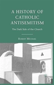 A History Of Catholic Antisemitism