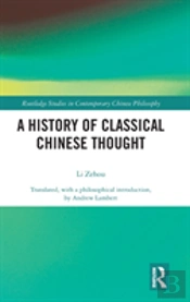A History Of Classical Chinese Thought