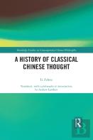 A History Of Classical Chinese Thought