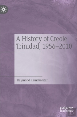 Bertrand.pt - A History Of Creole Trinidad, 1956-2010