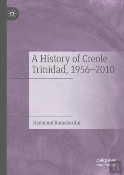 Bertrand.pt - A History Of Creole Trinidad, 1956-2010