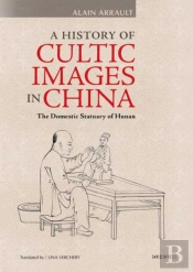 A History Of Cultic Images In China Â€“ The Domestic Statuary Of Hunan