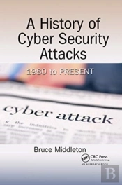 A History Of Cyber Security Attacks