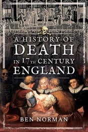 A History Of Death In 17th Century England