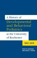 A History Of Developmental And Behavioral Pediatrics At The University Of Rochester