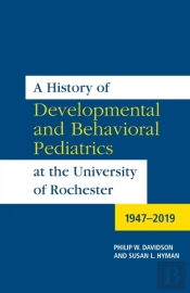 A History Of Developmental And Behavioral Pediatrics At The University Of Rochester