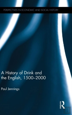 Bertrand.pt - A History Of Drink And The English, 1500â€“2000