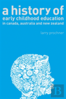 A History Of Early Childhood Education In Canada, Australia, And New Zealand
