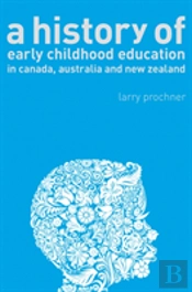 A History Of Early Childhood Education In Canada, Australia, And New Zealand