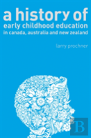 A History Of Early Childhood Education In Canada, Australia, And New Zealand