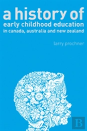 A History Of Early Childhood Education In Canada, Australia, And New Zealand