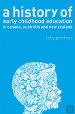 Bertrand.pt - A History Of Early Childhood Education In Canada, Australia, And New Zealand