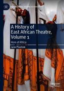 A History Of East African Theatre, Volume 1
