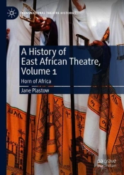 A History Of East African Theatre, Volume 1
