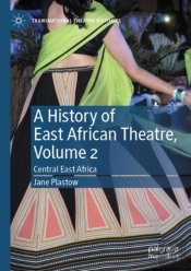 A History Of East African Theatre, Volume 2