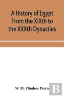 A History Of Egypt From The Xixth To The Xxxth Dynasties