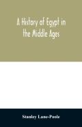 A History Of Egypt In The Middle Ages