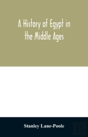 A History Of Egypt In The Middle Ages