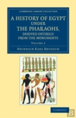 Bertrand.pt - A History Of Egypt Under The Pharaohs, Derived Entirely From The Monuments: Volume 2