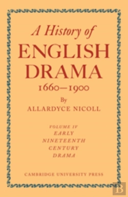 Bertrand.pt - A History Of English Drama 1660-1900: Volume 4, Early Nineteenth Century Drama 1800-1850