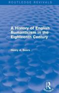 A History Of English Romanticism In The Eighteenth Century (Routledge Revivals)