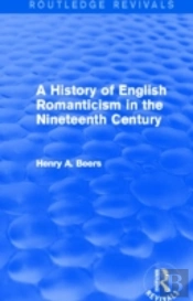 A History Of English Romanticism In The Nineteenth Century (Routledge Revivals)