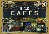 A History Of Europe In 12 Cafes