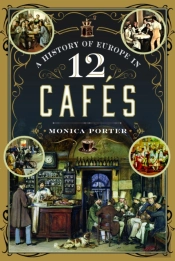 A History Of Europe In 12 Cafes