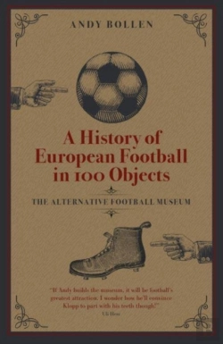 Bertrand.pt - A History Of European Football In 100 Objects